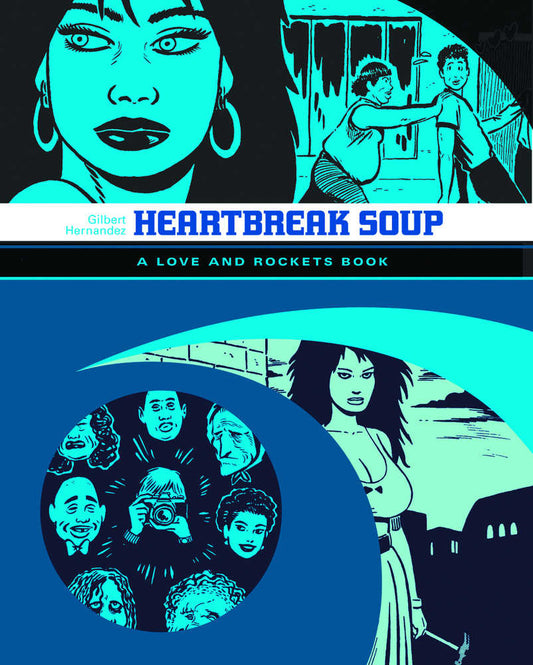 Love & Rockets Library Gilbert Graphic Novel Volume 01 Heartbreak Soup (Cu
